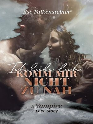 cover image of Ich liebe dich, komm mir nicht zu nah